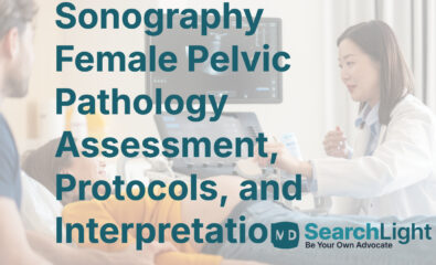 Sonography Female Pelvic Pathology Assessment, Protocols, and Interpretation