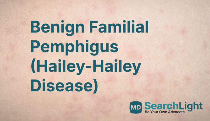 Benign Familial Pemphigus (Hailey-Hailey Disease)