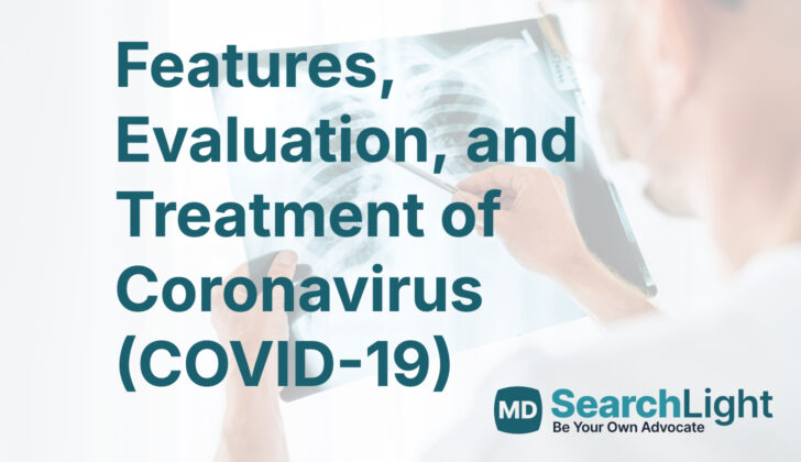 Features, Evaluation, and Treatment of Coronavirus (COVID-19)