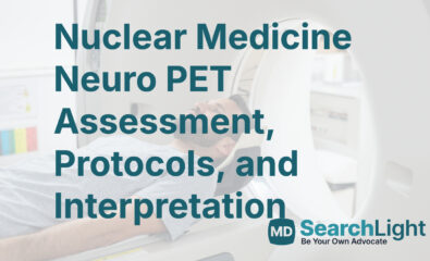 Nuclear Medicine Neuro PET Assessment, Protocols, and Interpretation