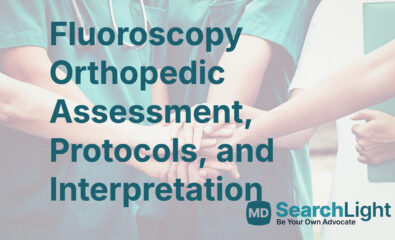 Fluoroscopy Orthopedic Assessment, Protocols, and Interpretation