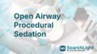 Open Airway Procedural Sedation