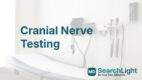 Cranial Nerve Testing