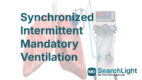 Synchronized Intermittent Mandatory Ventilation