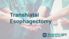 Transhiatal Esophagectomy