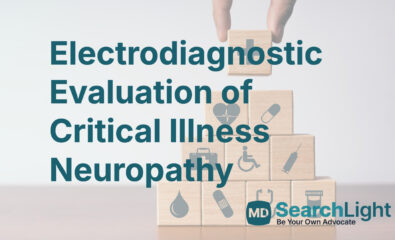 Electrodiagnostic Evaluation of Critical Illness Neuropathy