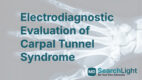 Electrodiagnostic Evaluation of Carpal Tunnel Syndrome