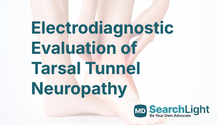 Electrodiagnostic Evaluation of Tarsal Tunnel Neuropathy
