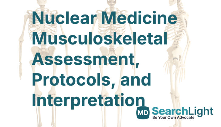 Nuclear Medicine Musculoskeletal Assessment, Protocols, and Interpretation