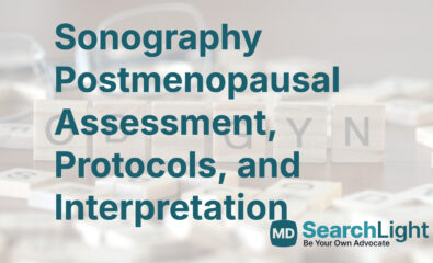Sonography Postmenopausal Assessment, Protocols, and Interpretation