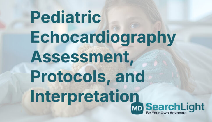 Pediatric Echocardiography Assessment, Protocols, and Interpretation