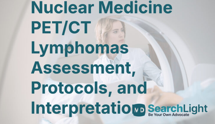 Nuclear Medicine PET/CT Lymphomas Assessment, Protocols, and Interpretation