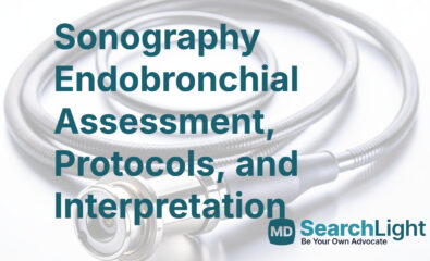 Sonography Endobronchial Assessment, Protocols, and Interpretation