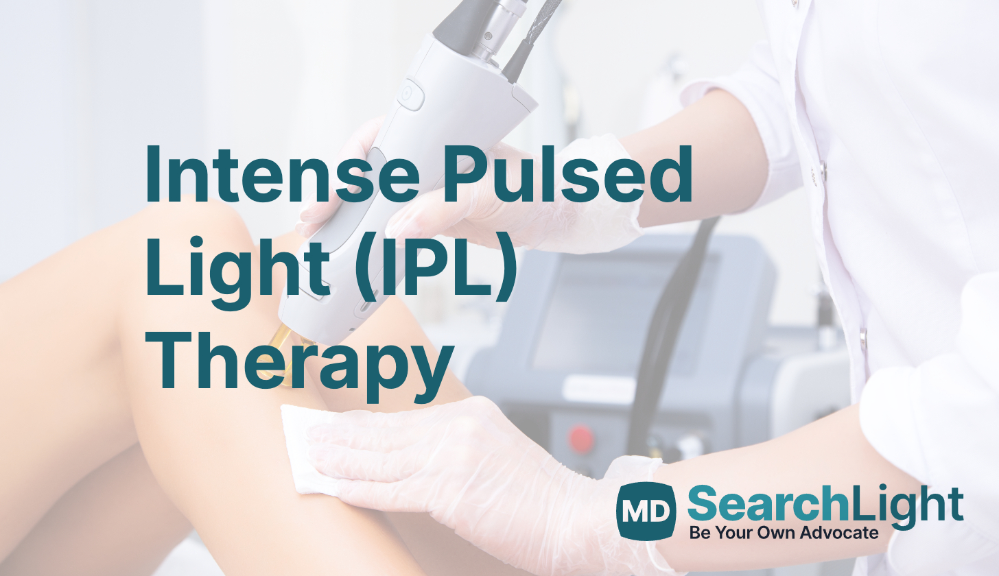 Intense Pulsed Light (IPL) Therapy (Phototherapy) - MD Searchlight