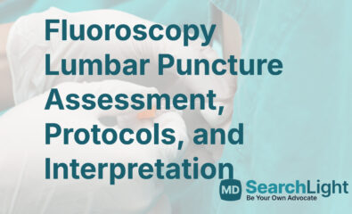Fluoroscopy Lumbar Puncture Assessment, Protocols, and Interpretation