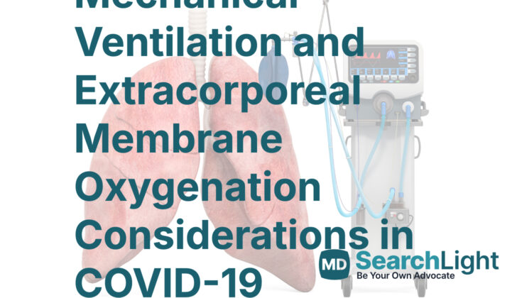 Mechanical Ventilation and Extracorporeal Membrane Oxygenation Considerations in COVID-19