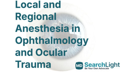 Local and Regional Anesthesia in Ophthalmology and Ocular Trauma