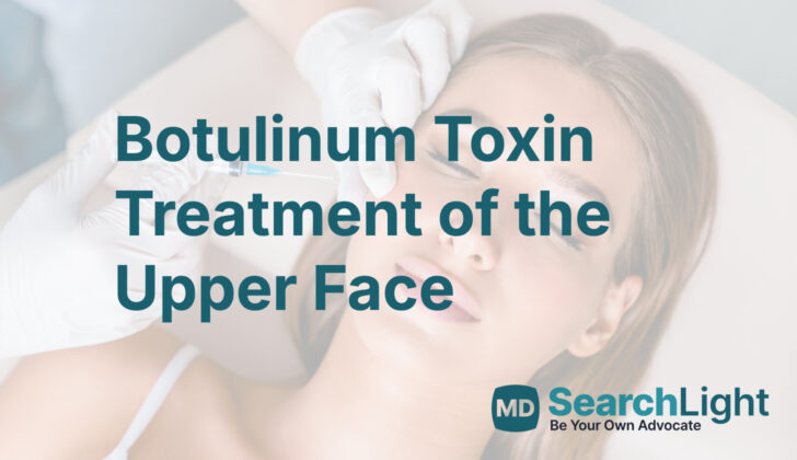Botulinum Toxin Treatment of the Upper Face
