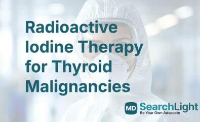 Radioactive Iodine Therapy for Thyroid Malignancies