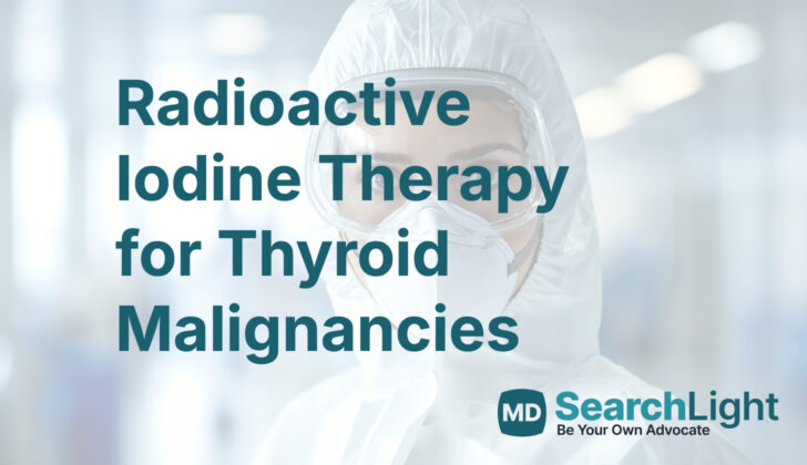 Radioactive Iodine Therapy for Thyroid Malignancies