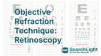 Objective Refraction Technique: Retinoscopy