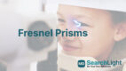 Fresnel Prisms
