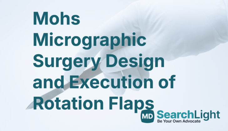Mohs Micrographic Surgery Design and Execution of Rotation Flaps