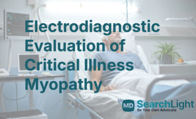 Electrodiagnostic Evaluation of Critical Illness Myopathy