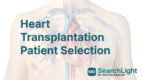 Heart Transplantation Patient Selection