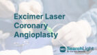 Excimer Laser Coronary Angioplasty