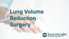 Lung Volume Reduction Surgery
