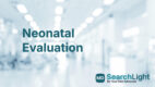 Neonatal Evaluation
