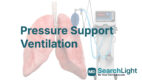 Pressure Support Ventilation