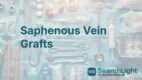 Saphenous Vein Grafts