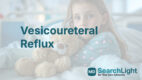 Vesicoureteral Reflux
