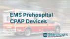 EMS Prehospital CPAP Devices