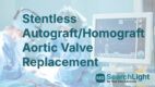 Stentless Autograft/Homograft Aortic Valve Replacement